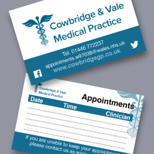 Appointment Cards for Cowbridge & Vale Medical Practice.
Gloss Front and writable back. MRosser - Design, Print & Web - Printed Appointment Cards